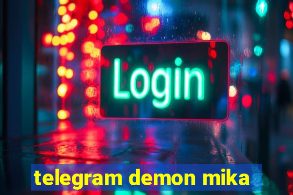 telegram demon mika